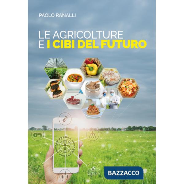 Agricolture e i cibi del futuro (Le)