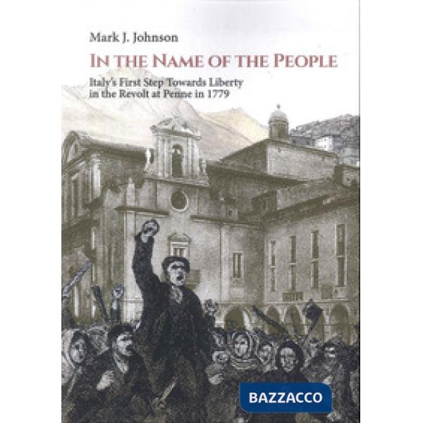 In the name of the people. Italy's first step towards liberty in the revolt at Penne in 1779