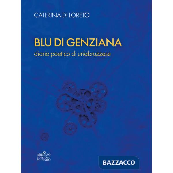 Blu di genziana. Diario poetico di un'abruzzese