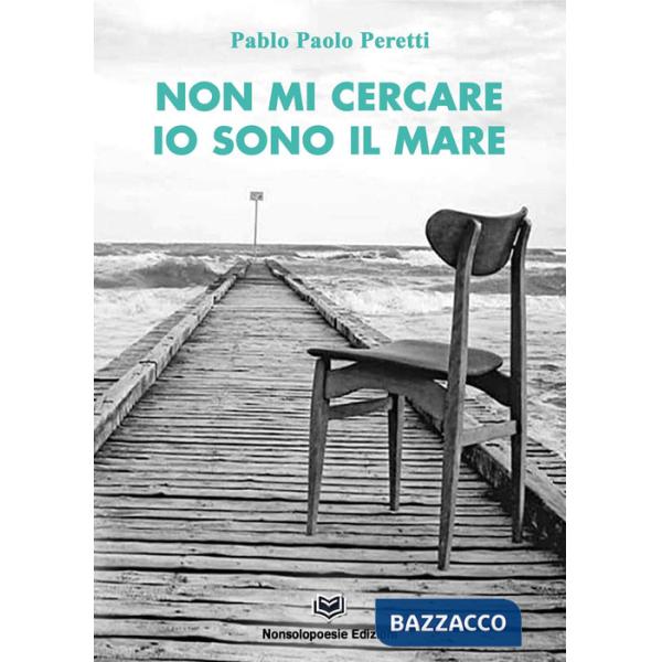 Non mi cercare ...io sono il mare