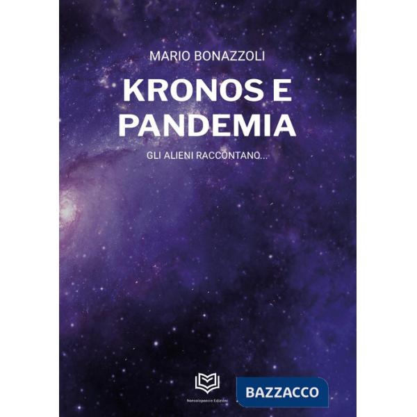Kronos e pandemia. Gli alieni raccontano...