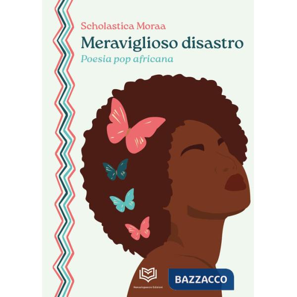 Meraviglioso disastro. Poesia pop africana
