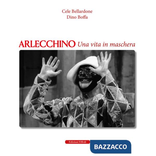 Arlecchino. Una vita in maschera
