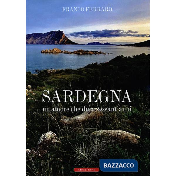 Sardegna. Un amore che dura sessant'anni