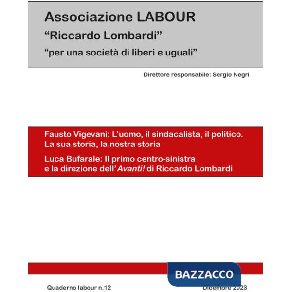Quaderno labour (2023). Vol. 12: Fausto Vigevani: l'uomo, il sindacalista, il politico. La sua storia, la nostra storia-Luca Buf