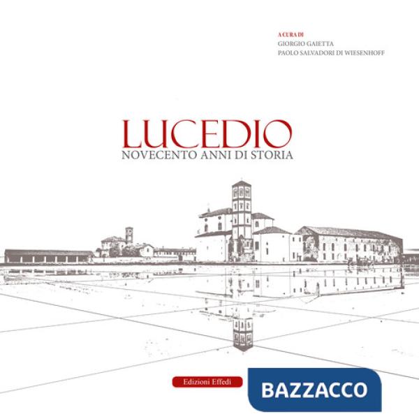 Lucedio. Novecento anni di storia