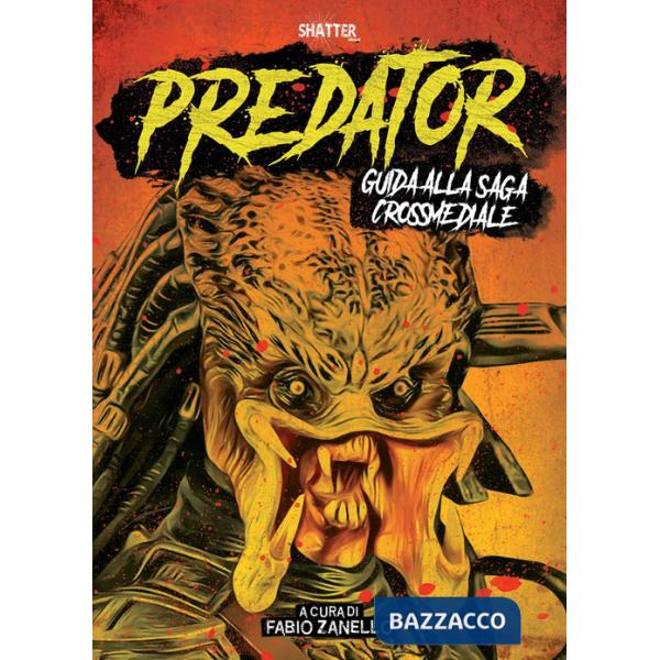 Predator. Guida alla saga crossmediale