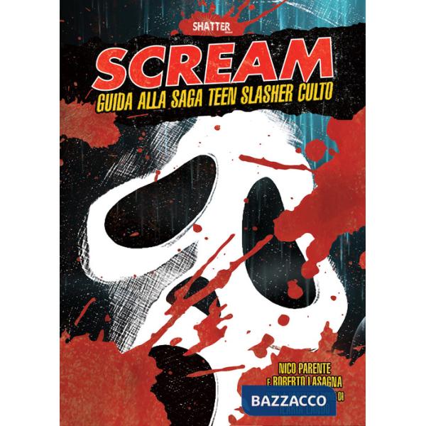 Scream. Guida alla saga teen slasher culto