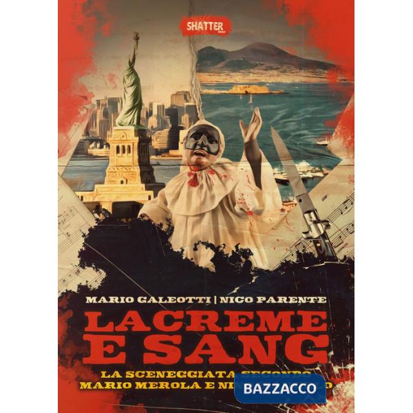 Lacreme e sang. La sceneggiata secondo Mario Merola e Nino D'Angelo
