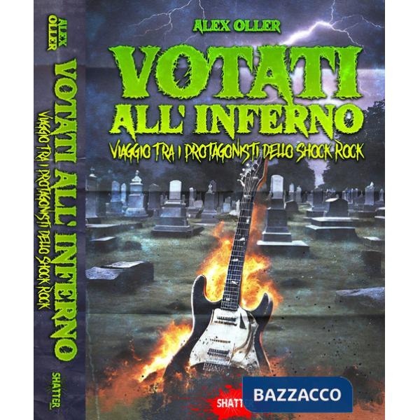 Votati all'inferno. Viaggio tra i protagonisti dello Shock Rock