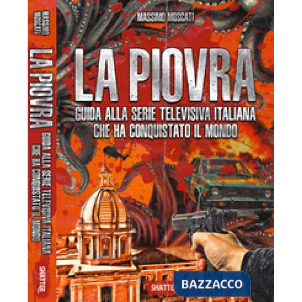 Piovra. Guida alla serie televisiva italiana che ha conquistato il mondo (La)