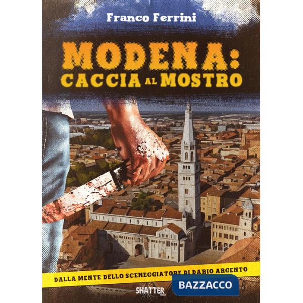 Modena: caccia al mostro