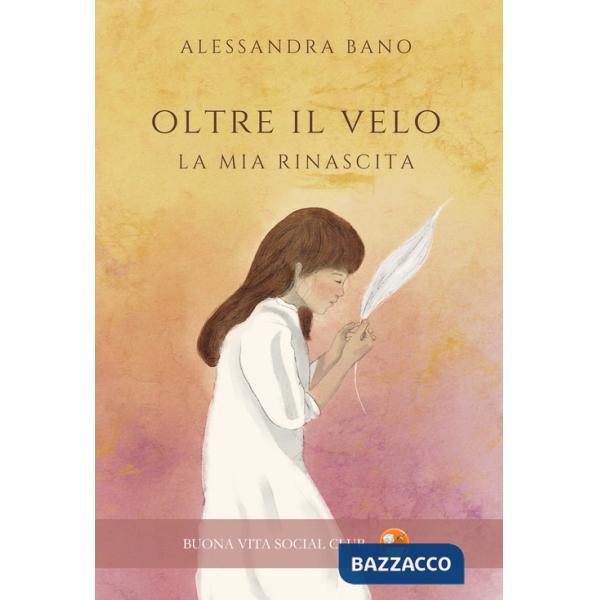 Oltre il velo. La mia rinascita