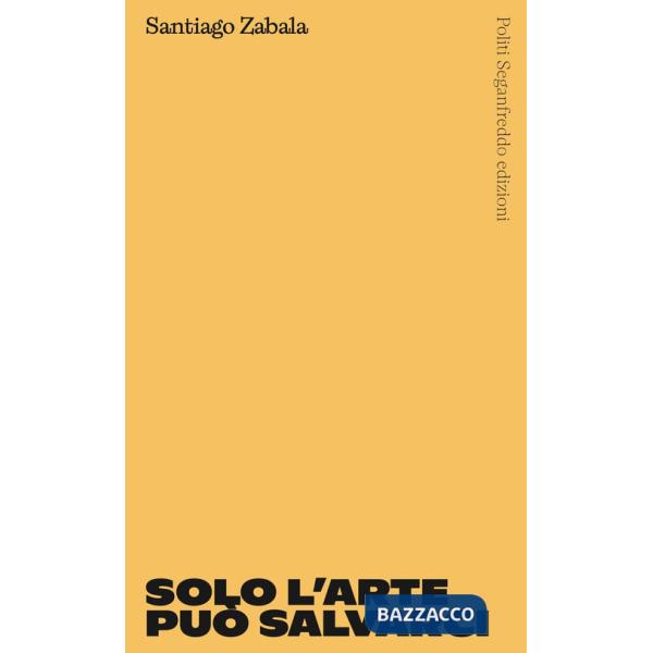 Solo l'arte può salvarci