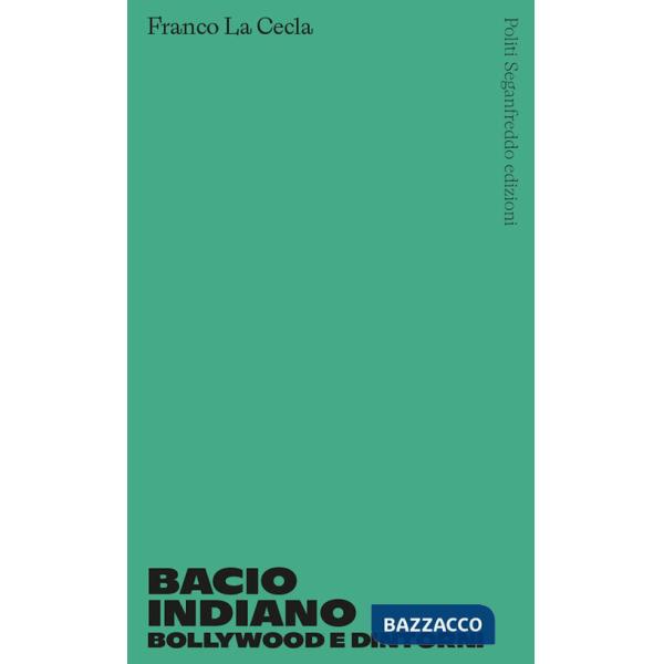 Bacio indiano. Bollywood e dintorni
