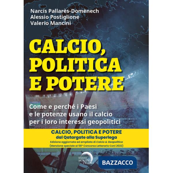 Calcio, politica e potere. Come e perché i Paesi e le potenze usano il calcio per i loro interessi geopolitici