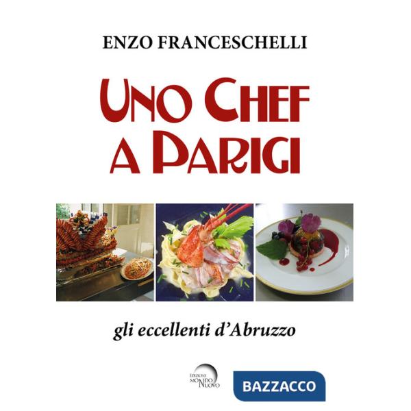 Chef a Parigi. Gli eccellenti d'Abruzzo (Uno)