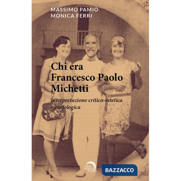 Chi era Francesco Paolo Michetti. Interpretazione critico-estetica e grafologica