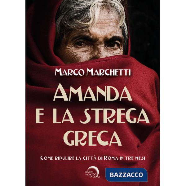 Amanda e la strega greca. Come ripulire la città di Roma in tre mesi