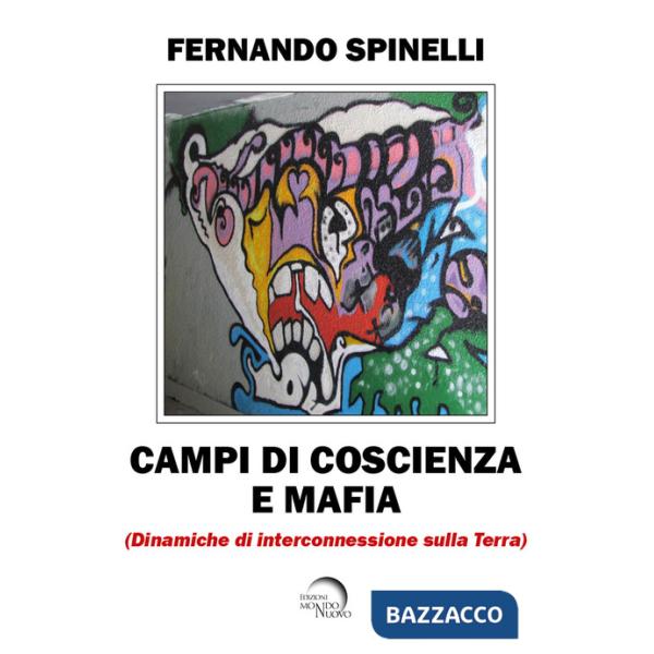 Campi di coscienza e mafia. Dinamiche di interconnessione sulla terra