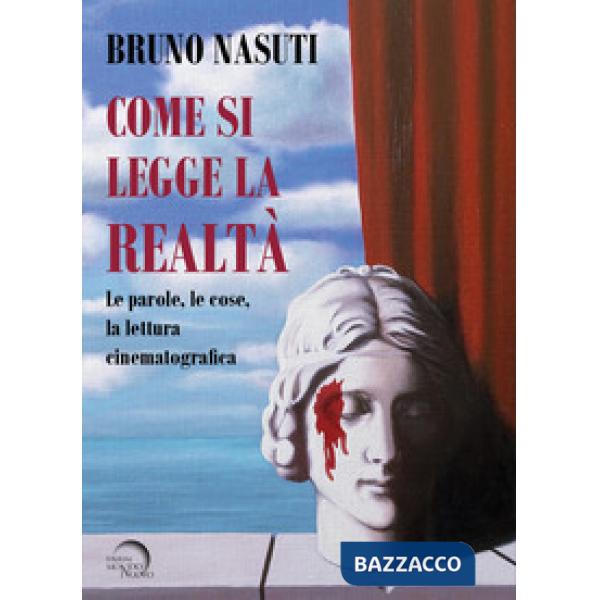 Come si legge la realtà. Le parole, le cose, la lettura cinematografica