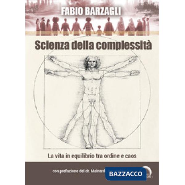 Scienza della complessità. La vita in equilibrio tra ordine e caos
