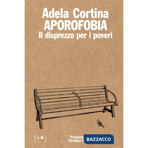 Aporofobia. Il disprezzo per i poveri. Ediz. integrale