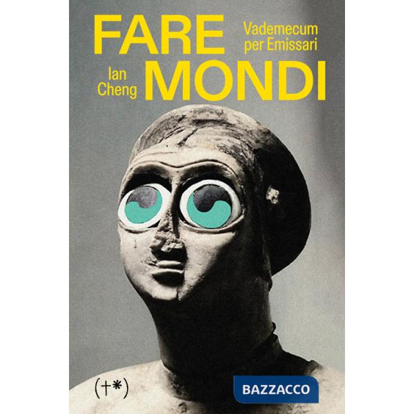 Fare Mondi. Vademecum per emissari