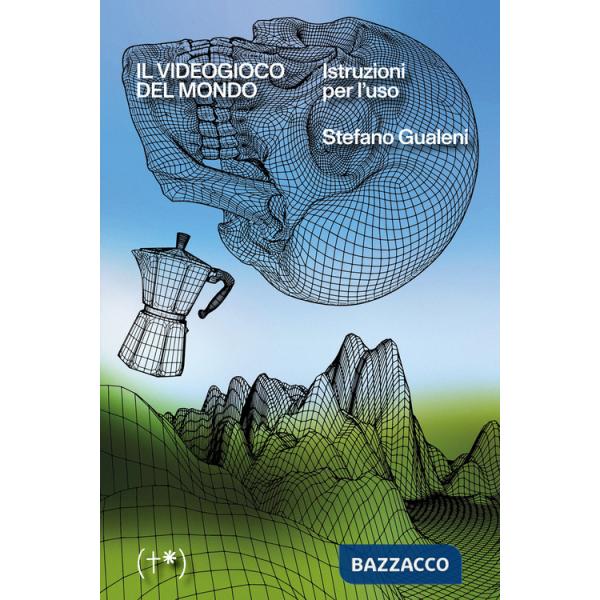 Videogioco del mondo. Istruzioni per l'uso (Il)