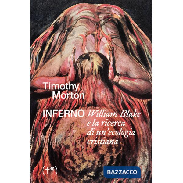 Inferno. William Blake e la ricerca di un'ecologia cristiana