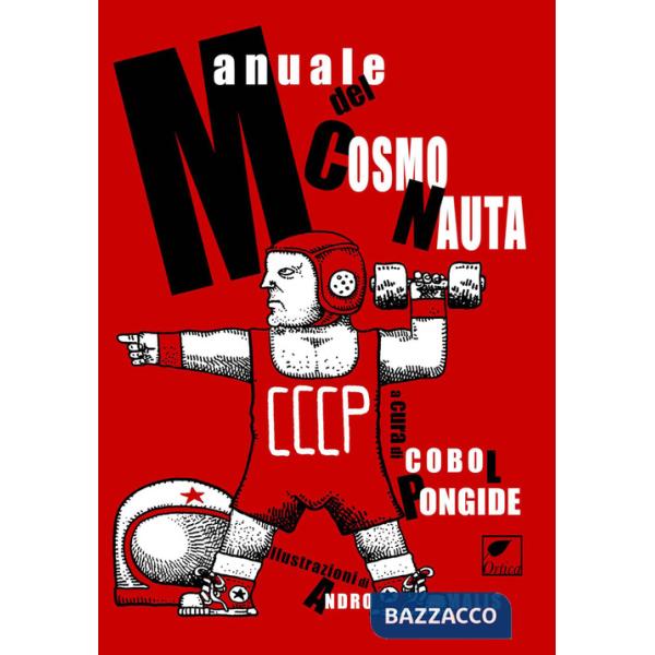 Manuale del cosmonauta. Ediz. integrale