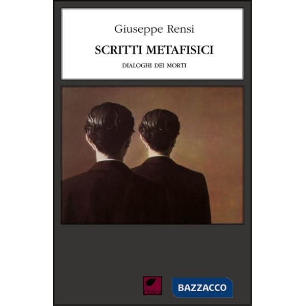 Scritti metafisici. Dialoghi dei morti