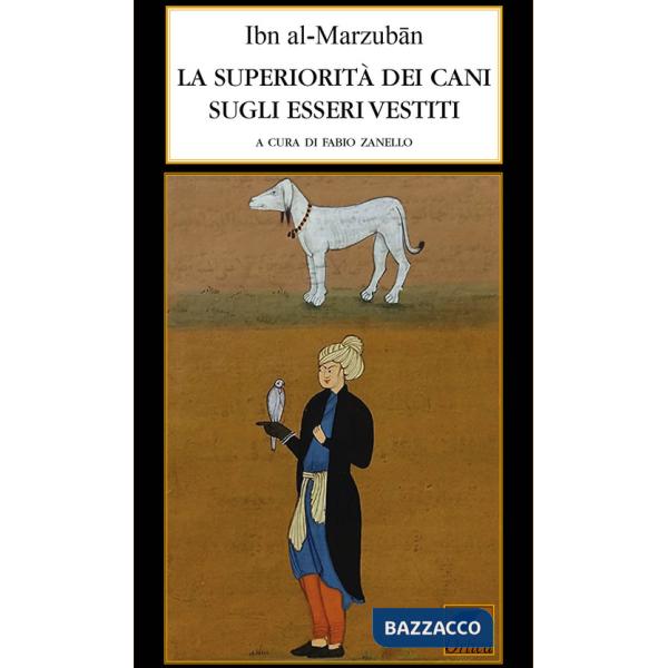 Superiorità dei cani sugli esseri vestiti. Ediz. integrale (La)