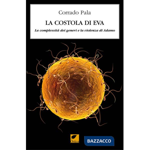 Costola di Eva. La complessità dei generi e la violenza di Adamo (La)