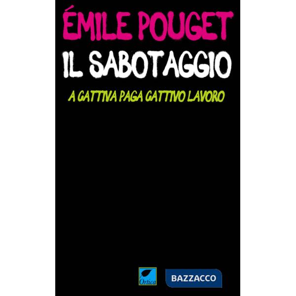Sabotaggio. A cattiva paga cattivo lavoro (Il)