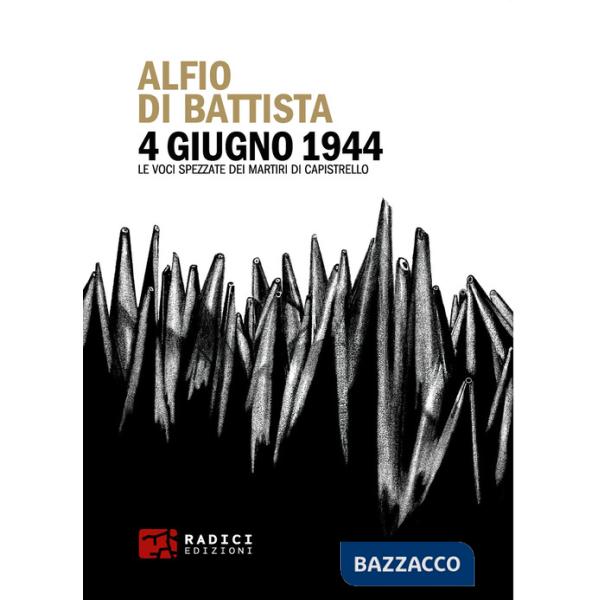 4 giugno 1944. Le voci spezzate dei martiri di Capistrello