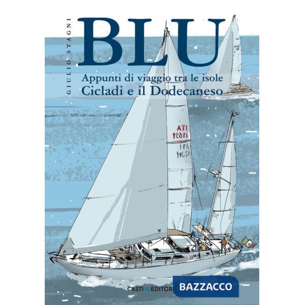 Blu. Appunti di viaggio tra le isole Cicladi e il Dodecaneso