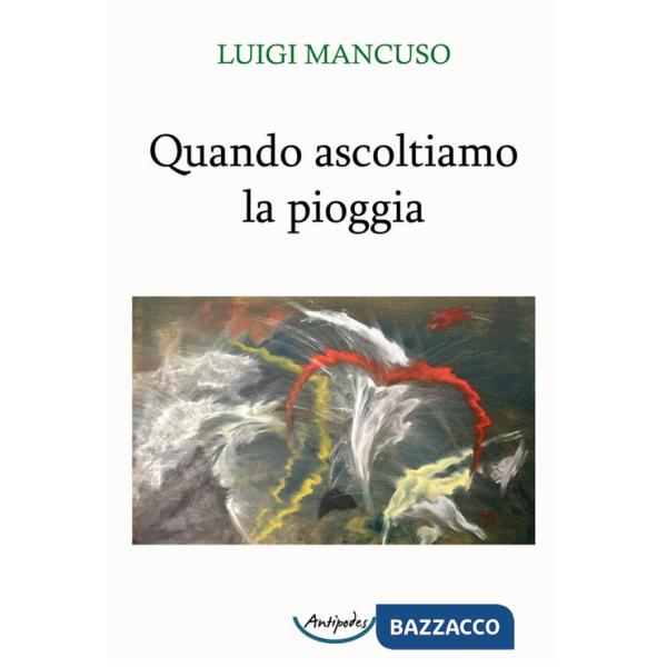 Quando ascoltiamo la pioggia