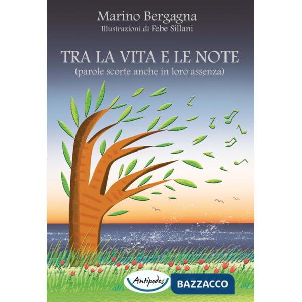 Tra la vita e le note (parole scorte anche in loro assenza)