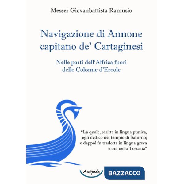 Navigazione di Annone capitano de' Cartaginesi. Nelle parti dell'Affrica fuori delle Colonne d'Ercole