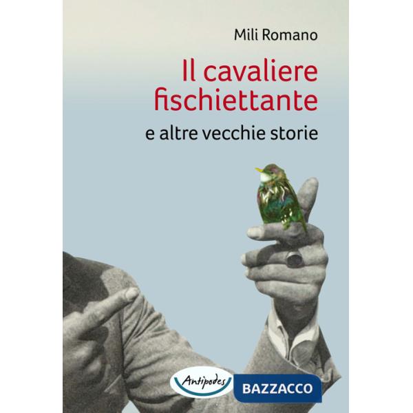 Cavaliere fischiettante e altre vecchie storie (Il)