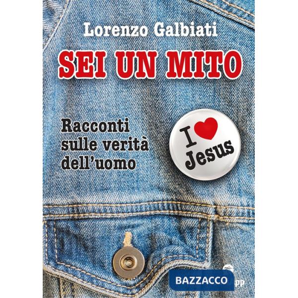 Sei un mito. Racconti sulle verità dell'uomo