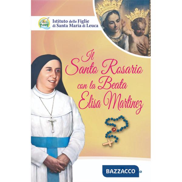 Santo Rosario con la beata Elisa Martinez (Il)
