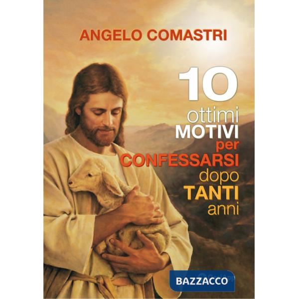 10 ottimi motivi per confessarsi dopo tanti anni