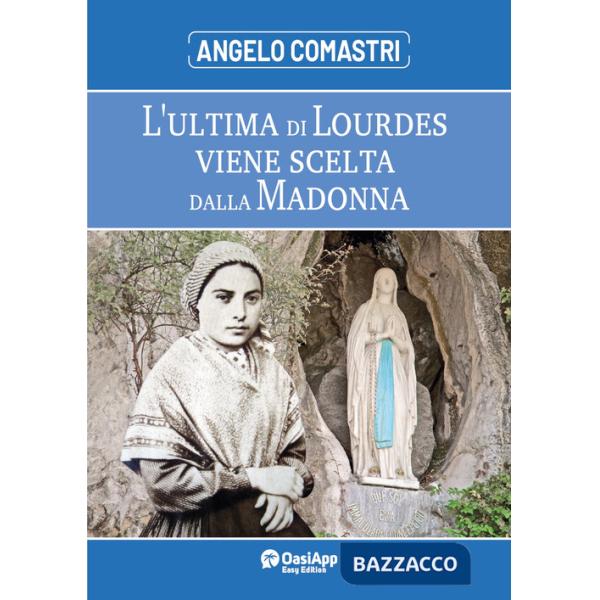 Ultima di Lourdes viene scelta dalla Madonna (L')