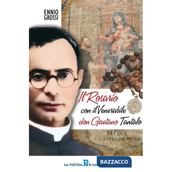 Santo rosario con il venerabile don Gaetano Tantalo (Il)
