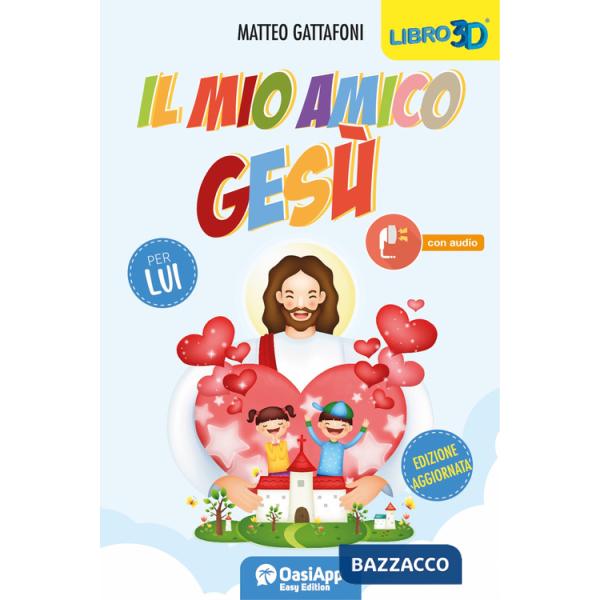 Mio amico Gesù. Per lui (Il)