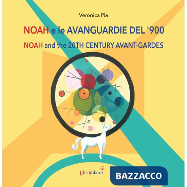 Noah e le avanguardie del '900. Ediz. italiana e inglese