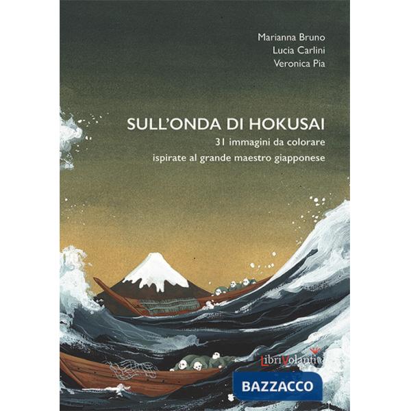 Sull'onda di Hokusai. 31 immagini da colorare ispirate al grande maestro giapponese