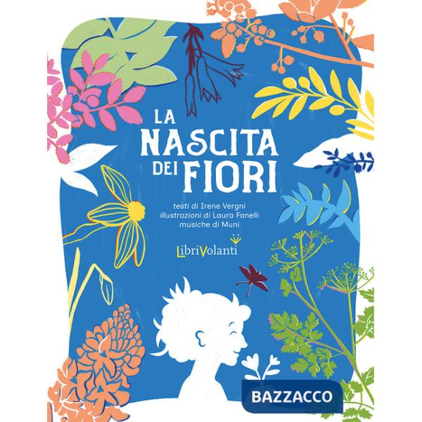 Nascita dei fiori. Con QR code per ascolatare le canzoni (La)
